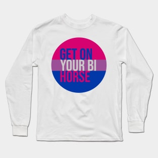 Get on Your Bi Horse - Bisexual Pride Flag Long Sleeve T-Shirt